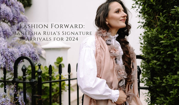 Fashion Forward: Maneesha Ruia's Signature Arrivals for 2024
